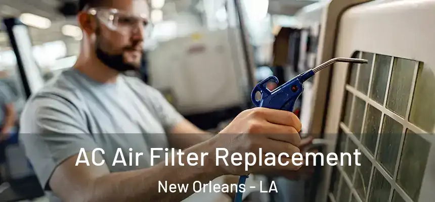  AC Air Filter Replacement New Orleans - LA