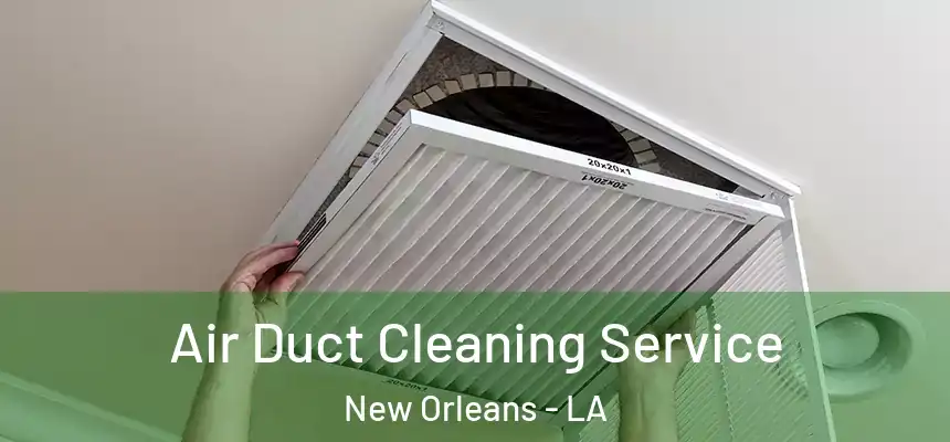  Air Duct Cleaning Service New Orleans - LA