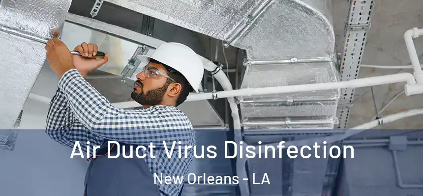 Air Duct Virus Disinfection New Orleans - LA