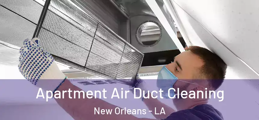  Apartment Air Duct Cleaning New Orleans - LA
