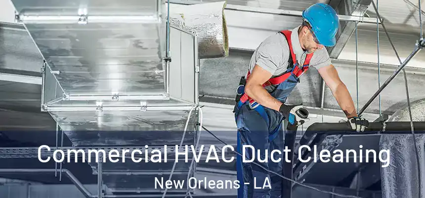 Commercial HVAC Duct Cleaning New Orleans - LA