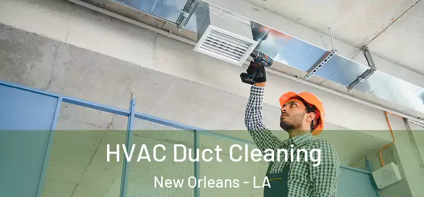  HVAC Duct Cleaning New Orleans - LA