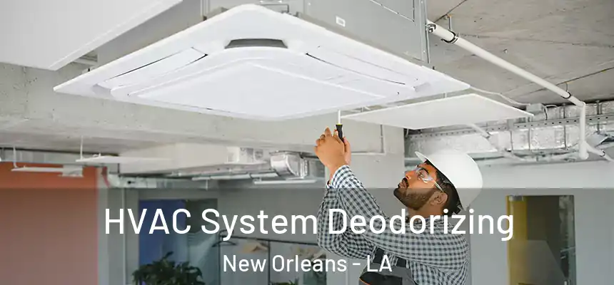  HVAC System Deodorizing New Orleans - LA