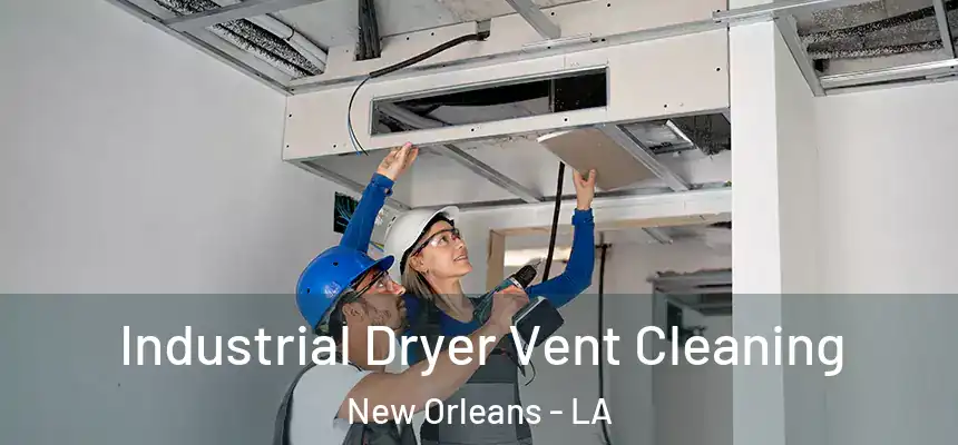  Industrial Dryer Vent Cleaning New Orleans - LA