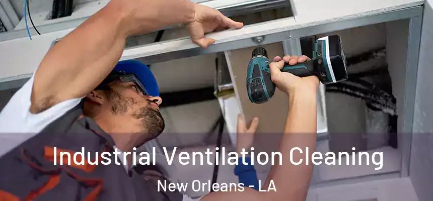  Industrial Ventilation Cleaning New Orleans - LA