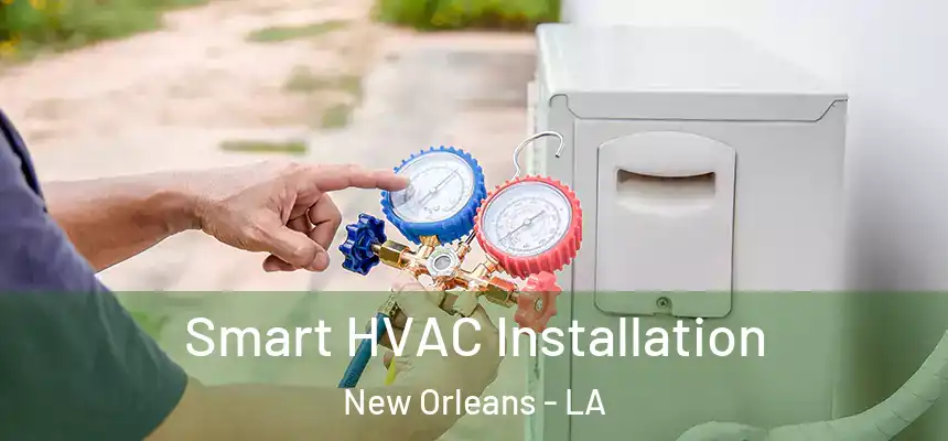  Smart HVAC Installation New Orleans - LA